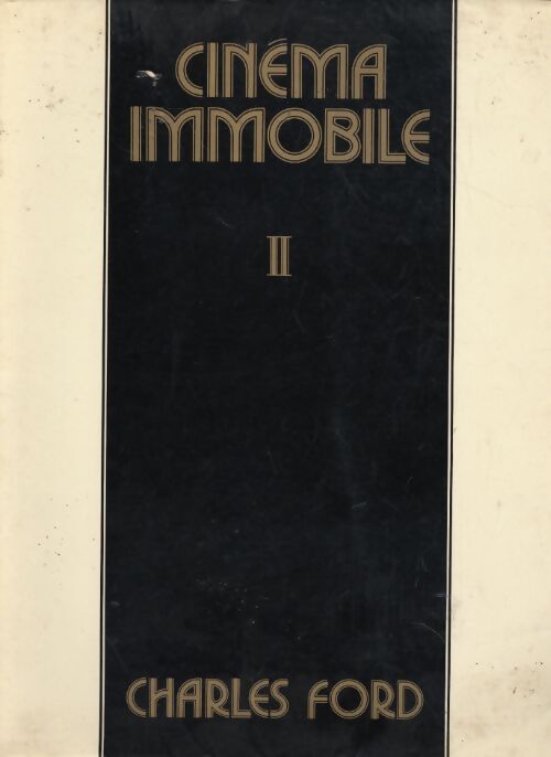 Cinéma immobile Tome II - Charles Ford - Livre