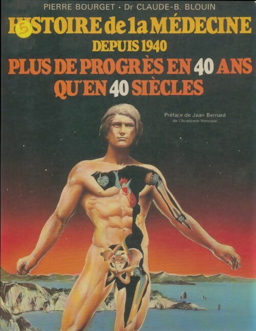 Livrenpoche : Histoire de la médecine depuis 1940 : Plus de progrès en 40 ans qu'en 40 siècles - Pierre Bourget - Livre