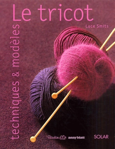 Livrenpoche : Le tricot, techniques et modèles - Luce Smits - Livre