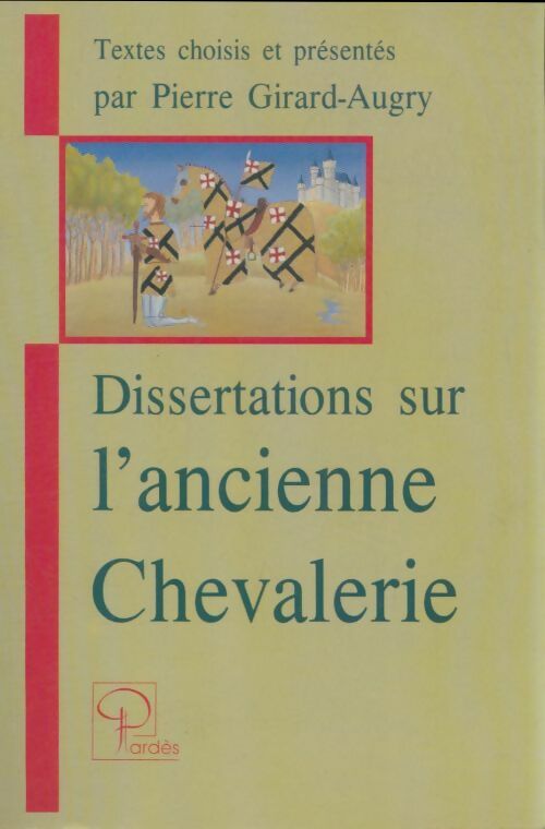 Livrenpoche : Dissertations sur l'ancienne chevalerie - Pierre Girard-Augry - Livre
