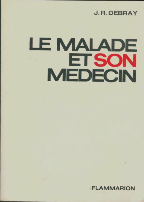 Livrenpoche : Le malade et son médecin - J.R Debray - Livre