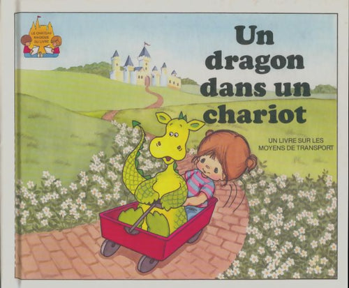 Livrenpoche : Un dragon dans un chariot - Jane Belk Moncure - Livre
