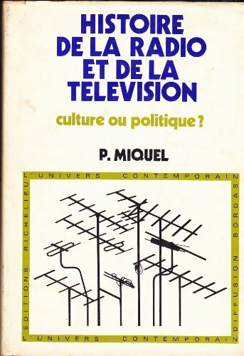 Livrenpoche : Histoire de la radio et de la télévision - Pierre Miquel - Livre