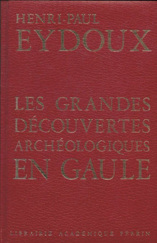 Livrenpoche : Les grandes découvertes archeologiques en Gaule - Henri-Paul Eydoux - Livre