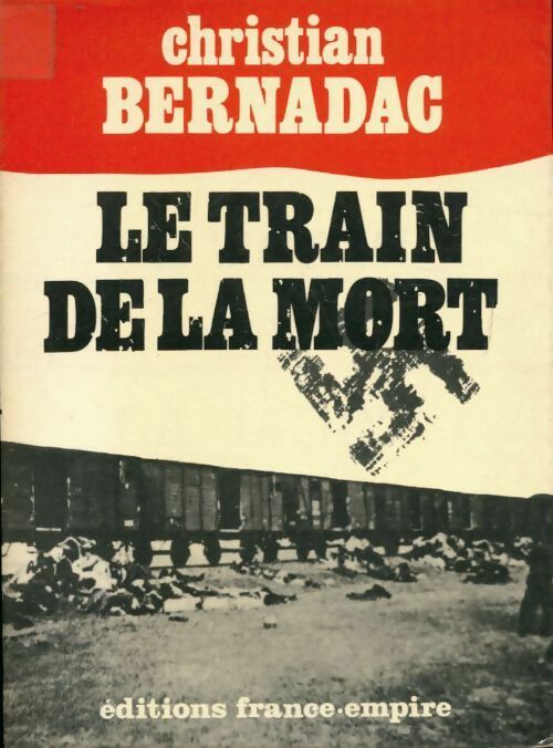 Livrenpoche : Le train de la mort - Christian Bernadac - Livre