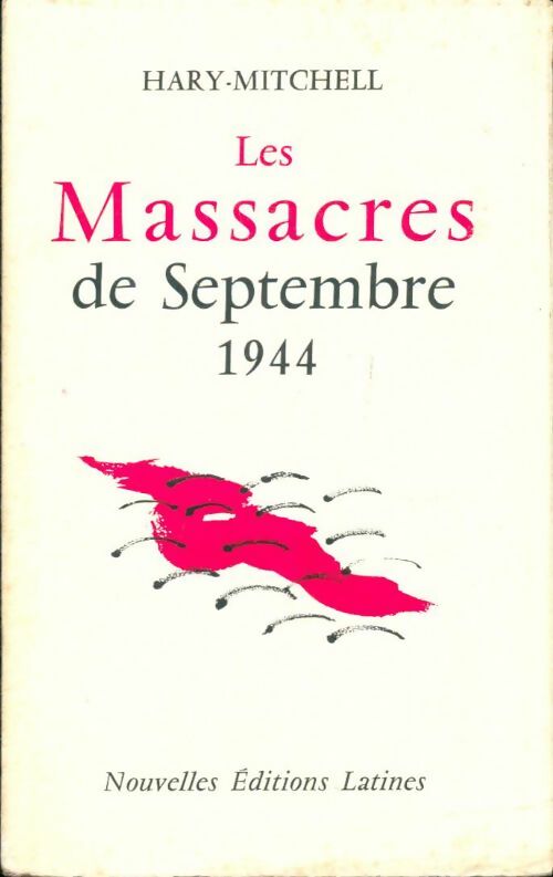 Livrenpoche : Les massacres de septembre 1944 - Hary-Mitchell - Livre