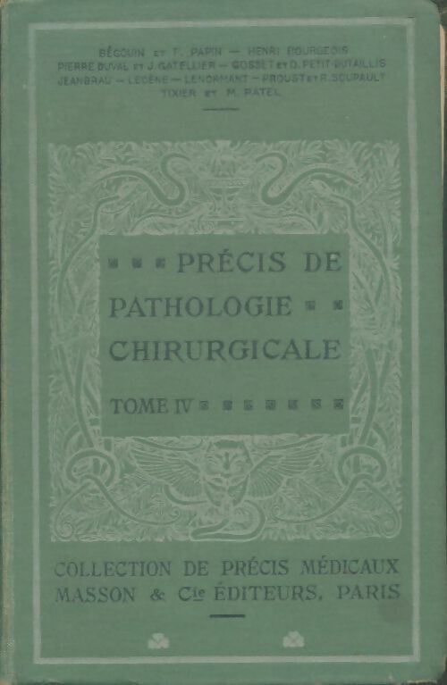 Livrenpoche : Précis de pathologie chirurgicale Tome IV - Collectif - Livre