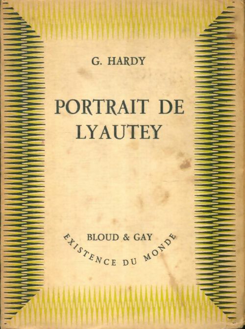 Portrait de Lyautey - G. Hardy -  Existence du monde - Livre