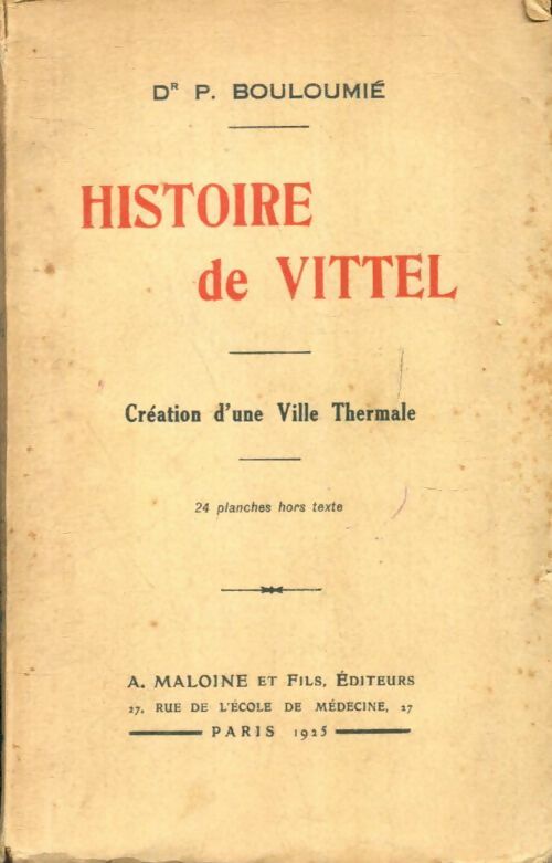 Histoire de Vittel - P Bouloumié -  Maloine GF - Livre