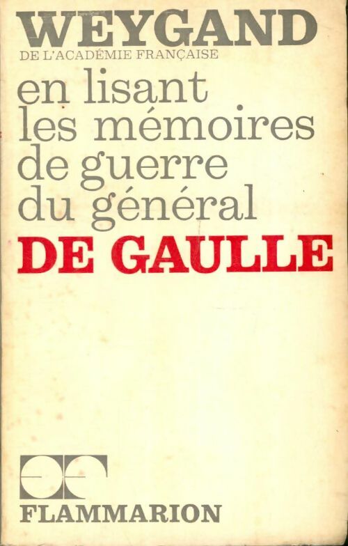 Livrenpoche : En lisant les mémoires de guerre du Général De Gaulle - Général Weygand - Livre