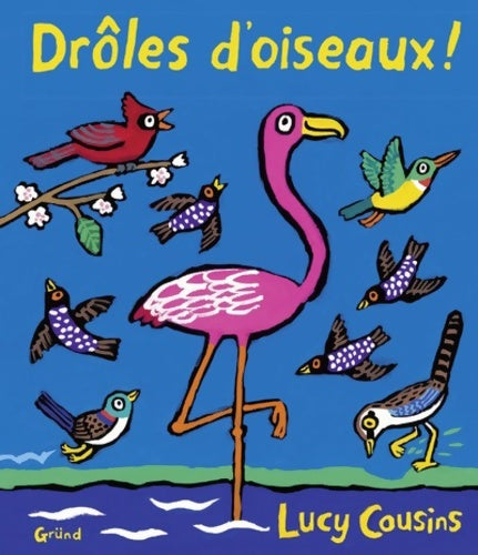 Livrenpoche : Drôles d'oiseaux - Lucy Cousins - Livre