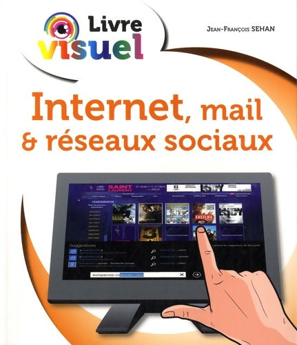 Livrenpoche : Livre visuel Internet mails & Réseaux sociaux - Jean-François Sehan - Livre