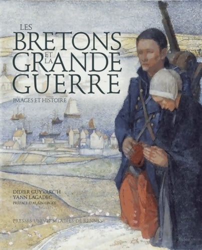 Livrenpoche : Les Bretons et la Grande Guerre : Images et histoire - Didier Guyvarc'h - Livre