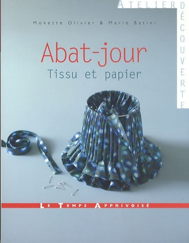 Livrenpoche : Abat-jour : Tissu et papier - Mokette Olivier - Livre