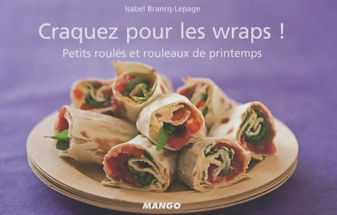 Livrenpoche : Craquez pour les wraps ! - Isabel Brancq-Lepage - Livre