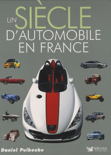 Livrenpoche : UN siècle D'AUTOMOBILE EN France - Collectif - Livre
