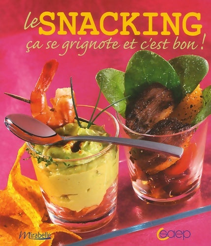 Livrenpoche : Le Snacking : Ca se grignote et c'est bon ! - William Tynan - Livre