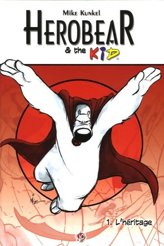 Livrenpoche : Herobear and the Kid Tome I L'héritage - Mike Kunkel - Livre