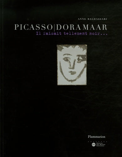 Livrenpoche : Picasso DORA MAAR  : IL FAISAIT TELLEMENT NOIR... - Anne Baldassari - Livre