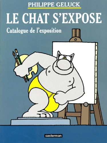 Livrenpoche : Chat s'expose  : CATALOGUE DE L'EXPOSITION - Philippe Geluck - Livre
