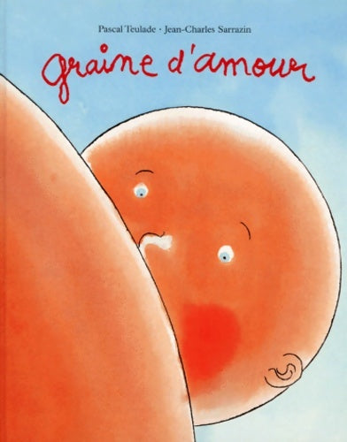 Livrenpoche : Graine d'amour - Pascal Teulade - Livre