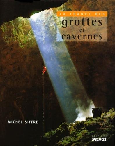 Livrenpoche : La France des grottes et des cavernes - Michel Siffre - Livre
