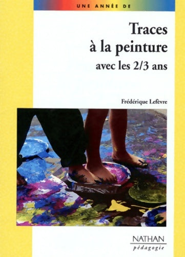 Livrenpoche : Traces de peinture avec les 2-3 ans pédagogie - Collectif - Livre