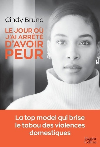 Livrenpoche : Le jour où j'ai arrêté d'avoir peur - Cindy Bruna - Livre