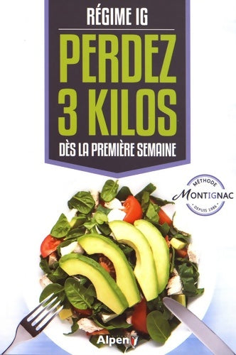 Livrenpoche : Régime IG : Perdez 3 kilos dès la première semaine - Michel Montignac - Livre