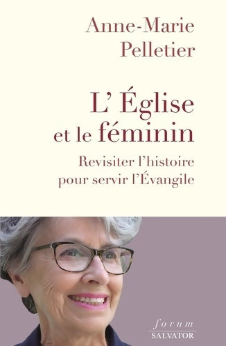 Livrenpoche : L'Église et le féminin. Revisiter l'histoire pour servir l'Évangile - Anne-Marie Pelletier - Livre