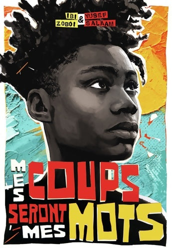 Livrenpoche : MES COUPS SERONT MES MOTS - Ibi Zoboi - Livre