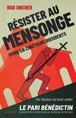 Livrenpoche : Résister au mensonge : Vivre en chrétiens dissidents - Rod Dreher - Livre