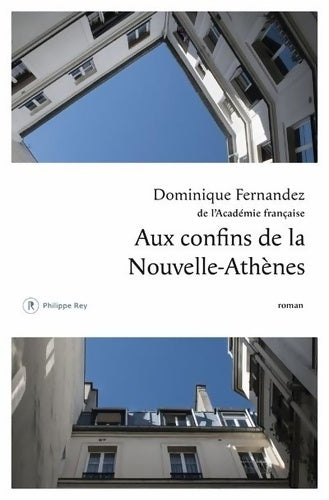 Livrenpoche : Aux confins de la Nouvelle-Athènes - Dominique Fernandez - Livre