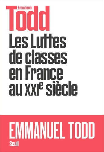 Livrenpoche : Les Luttes de classes en France au XXIe siècle - Emmanuel Todd - Livre