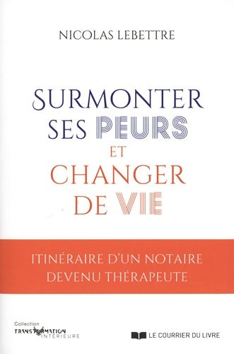 Livrenpoche : Surmonter ses peurs et changer de vie - Nicolas Libettre - Livre
