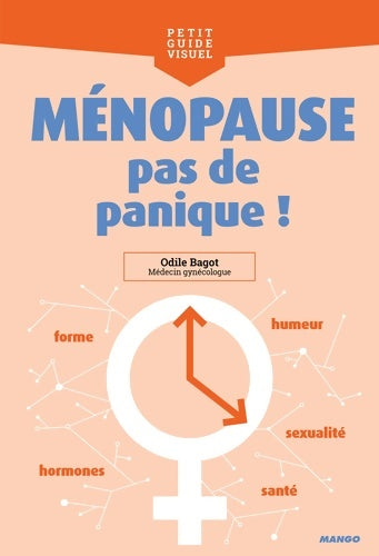 Livrenpoche : Ménopause pas de panique ! : Forme hormones humeur sexualité santé... - Odile Bagot - Livre
