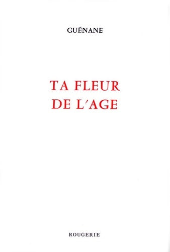 Livrenpoche : Ta fleur de l'âge - Guenane - Livre