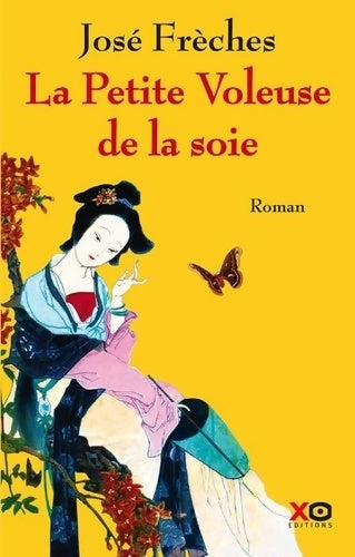 Livrenpoche : La petite voleuse de la soie - José Frèches - Livre