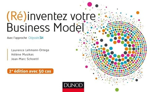 Livrenpoche : inventez votre Business Model - 2e éd. - Avec l'approche Odyssée 3. 14 - Lauréat Prix DCF - 2015 : Avec l'approche Odyssée 3. 14 - Laurence Lehmann-Ortega - Livre