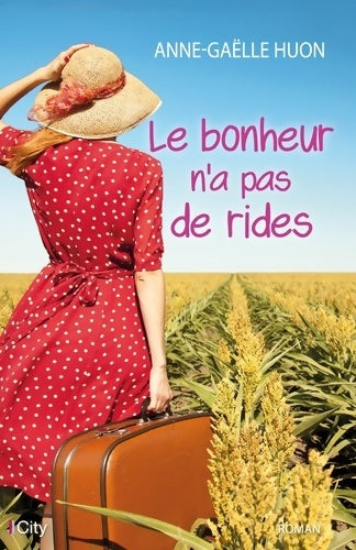 Livrenpoche : Le bonheur n'a pas de rides - Anne-Gaëlle Huon - Livre