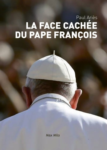 Livrenpoche : La face cachée du pape François - Paul Ariès - Livre