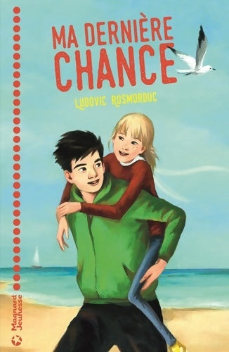 Livrenpoche : Ma Dernière chance - Ludovic Rosmorduc - Livre