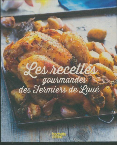 Livrenpoche : Les recettes gourmandes des fermiers de Loué - Collectif - Livre