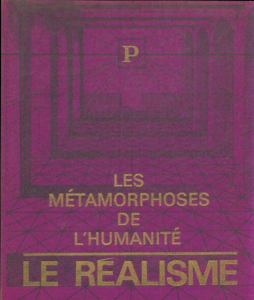 Livrenpoche : Les métamorphoses de l'humanité 1850-1900 : Le réalisme - Collectif - Livre
