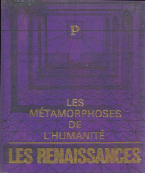 Livrenpoche : Les métamorphoses de l'humanité. 1500-1700 les renaissances - Maurice Pianzola - Livre