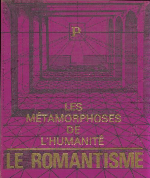 Livrenpoche : Les métamorphoses de l'humanité 1800-1850 : Le romantisme - Collectif - Livre