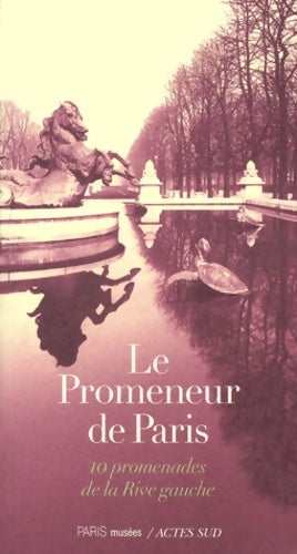 Livrenpoche : Le promeneur de Paris : 10 promenades de la rive gauche - Jérôme Godeau - Livre