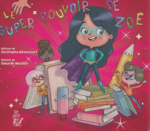 Livrenpoche : Le super pouvoir de Zoé - Christophe Miraucourt - Livre
