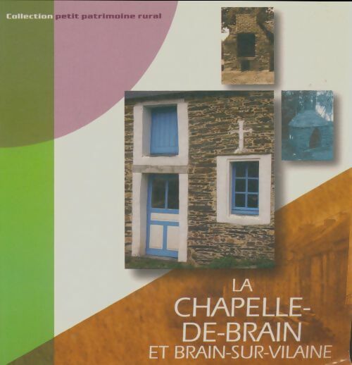 La Chapelle-de-Brain et Brain-sur-Vilaine - Collectif -  Commune de Brain-sur-Vilaine - Livre