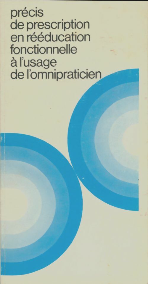 Livrenpoche : Précis de prescription en rééducation fonctionnelle à l'usage de l'omnipraticien - Collectif - Livre